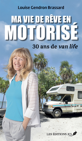 MA VIE DE REVE EN MOTORISE. 30 ANS DE VAN LIFE
