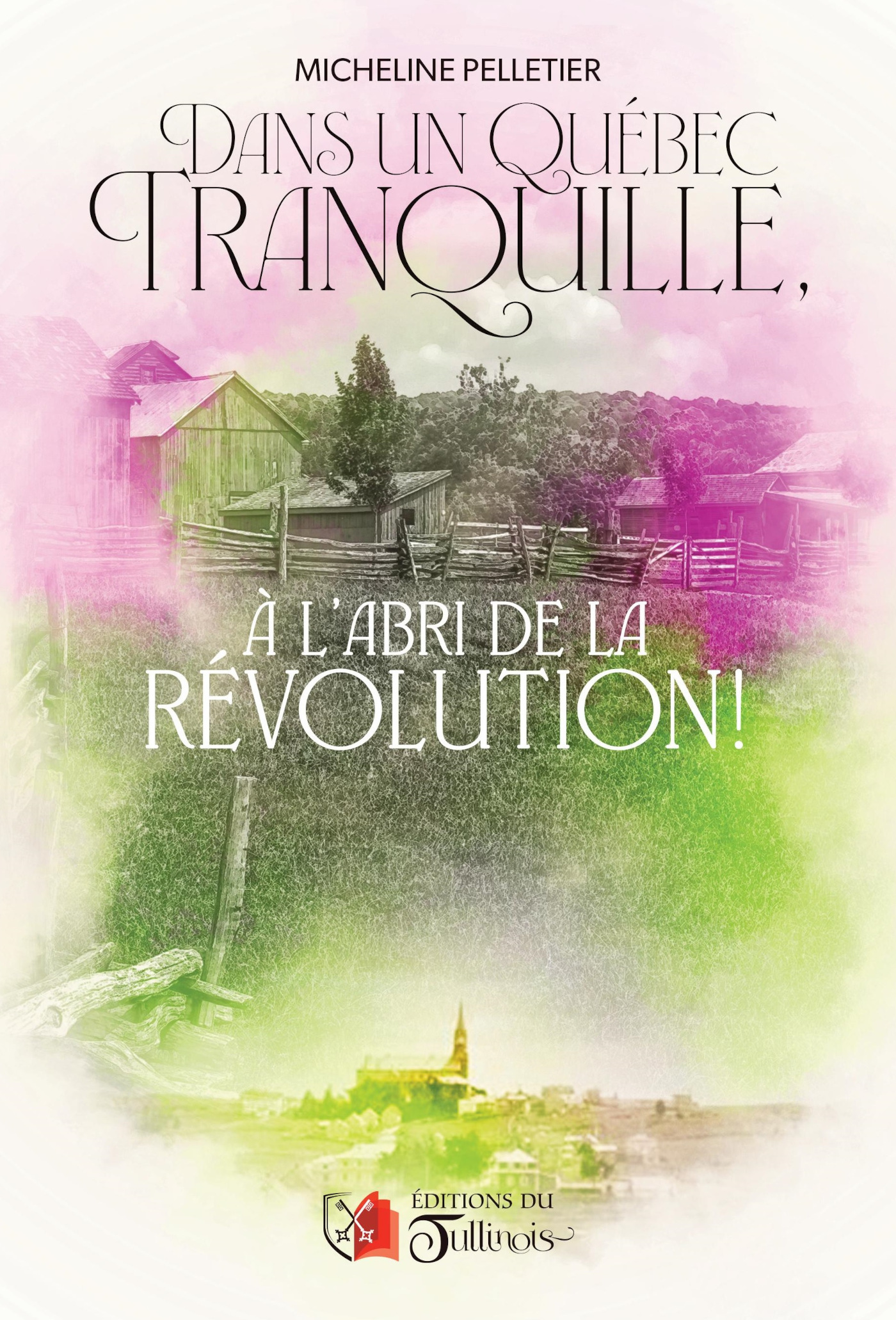 DANS UN QUÉBEC TRANQUILLE, À L'ABRI DE LA RÉVOLUTION