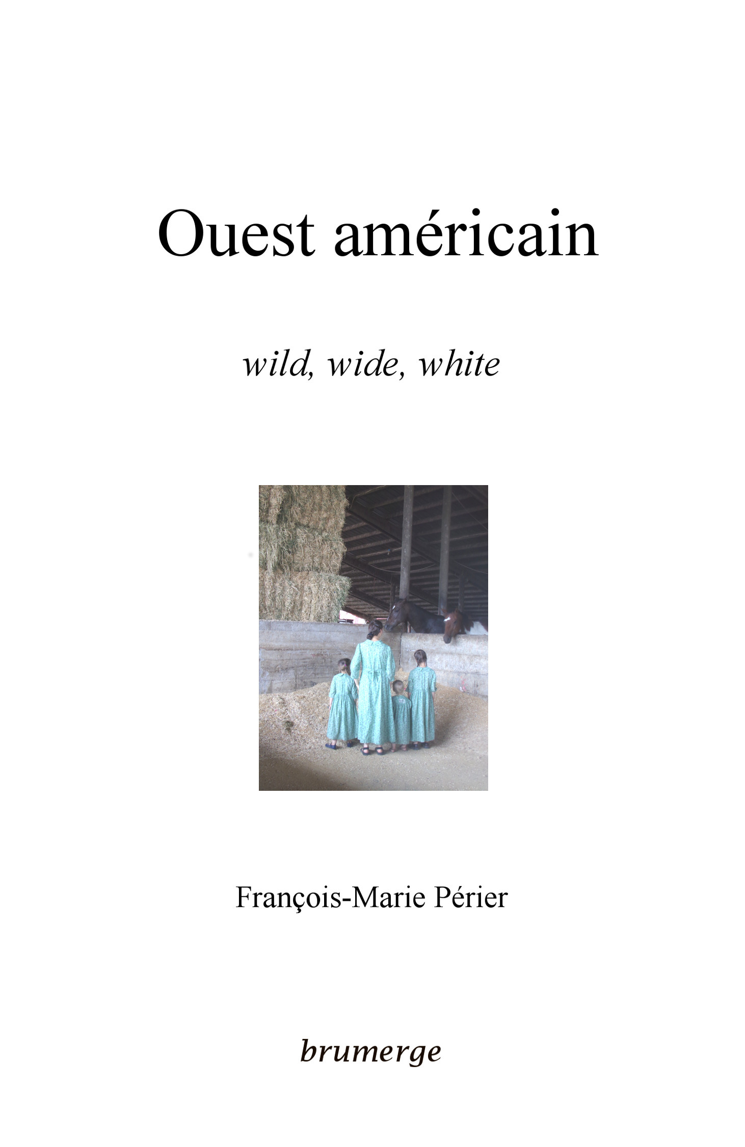 Ouest américain - wild, wide, white