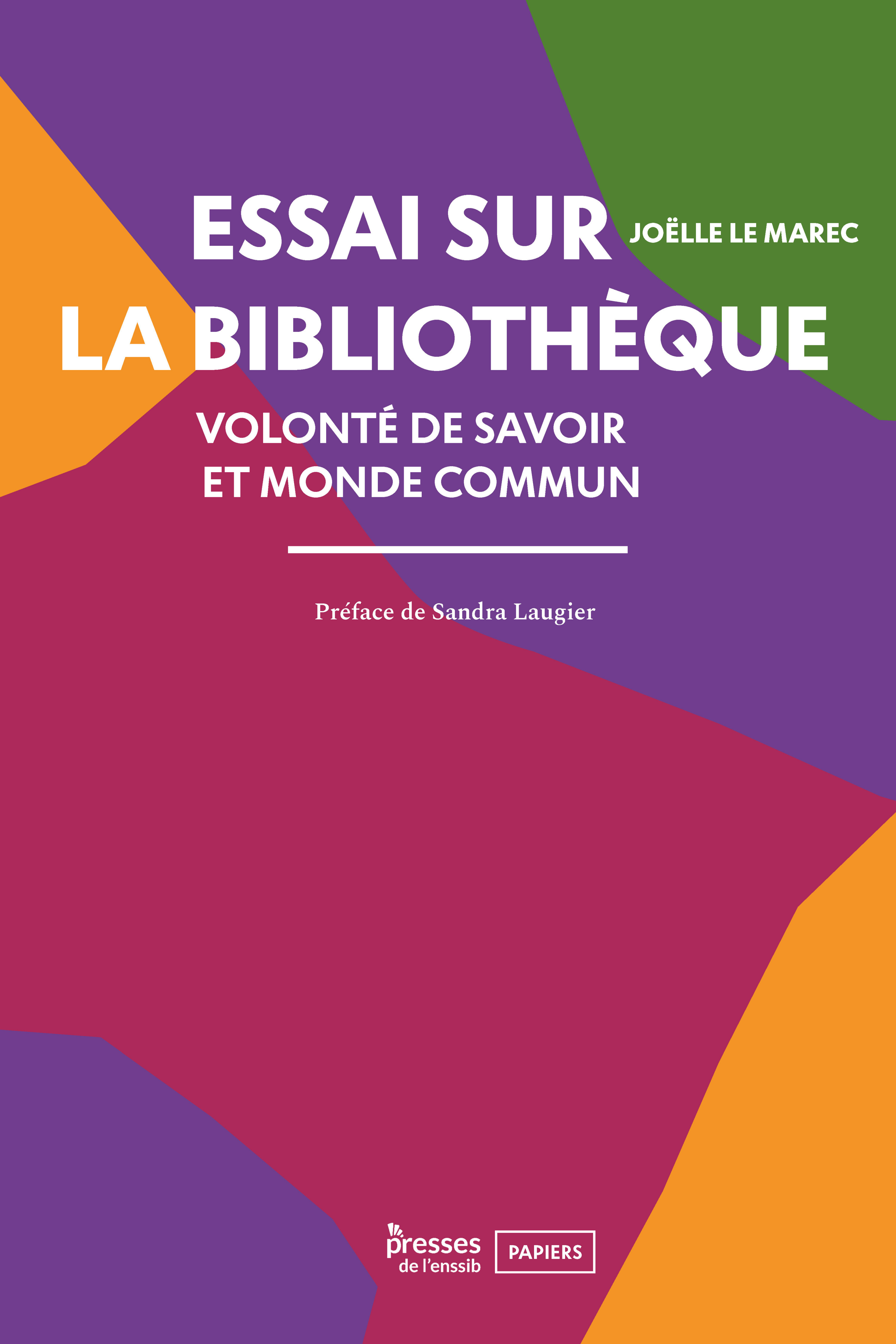 Essai sur la bibliothèque - volonté de savoir et monde commun