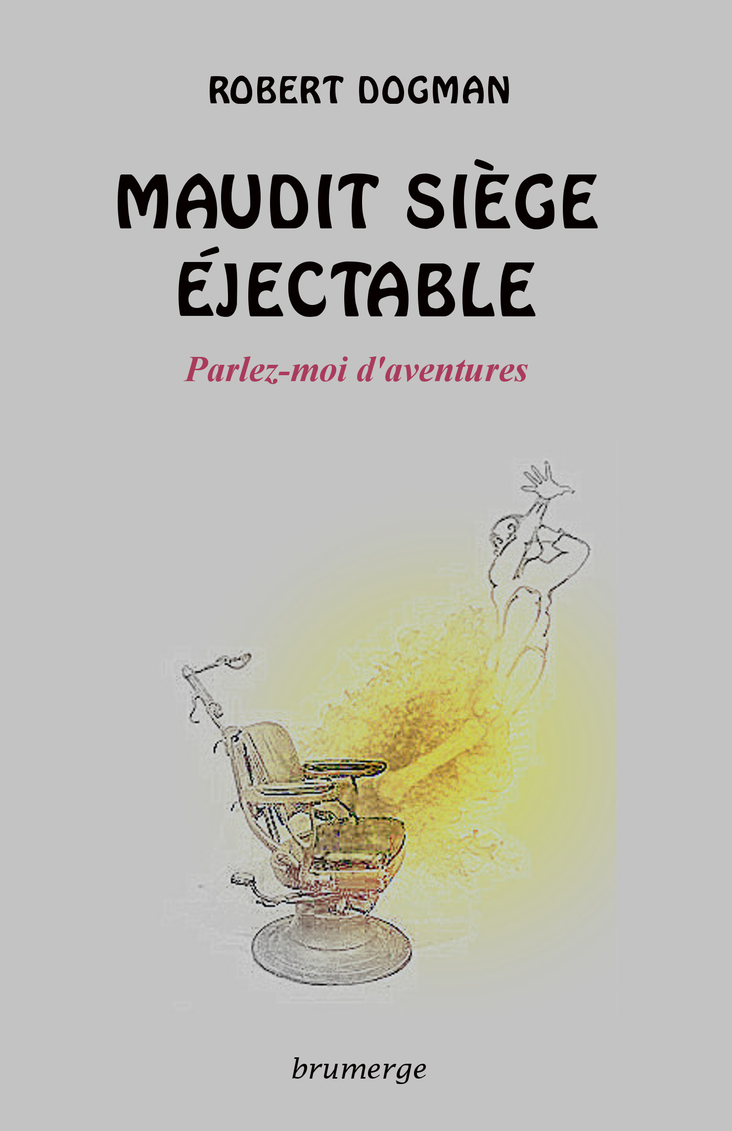 Maudit siège éjectable