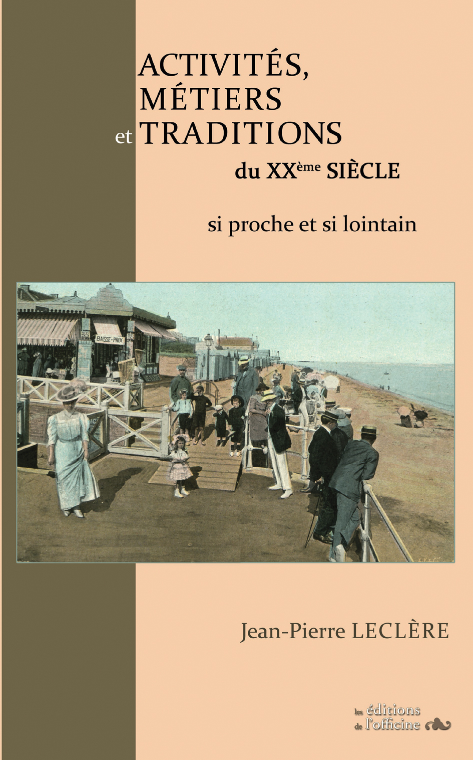 ACTIVITÉS, MÉTIERS et TRADITIONS du 20è SIÈCLE