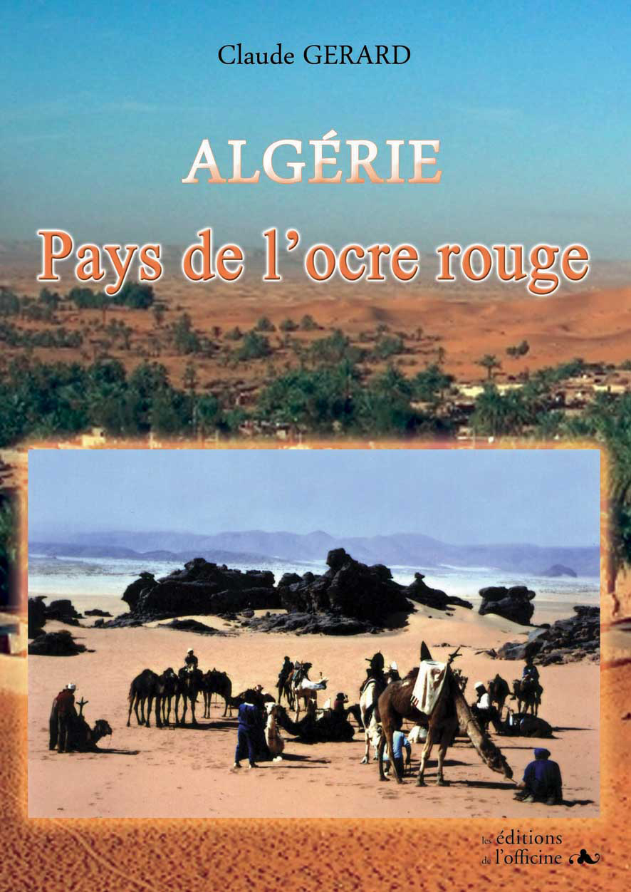 ALGÉRIE, PAYS DE L'OCRE ROUGE