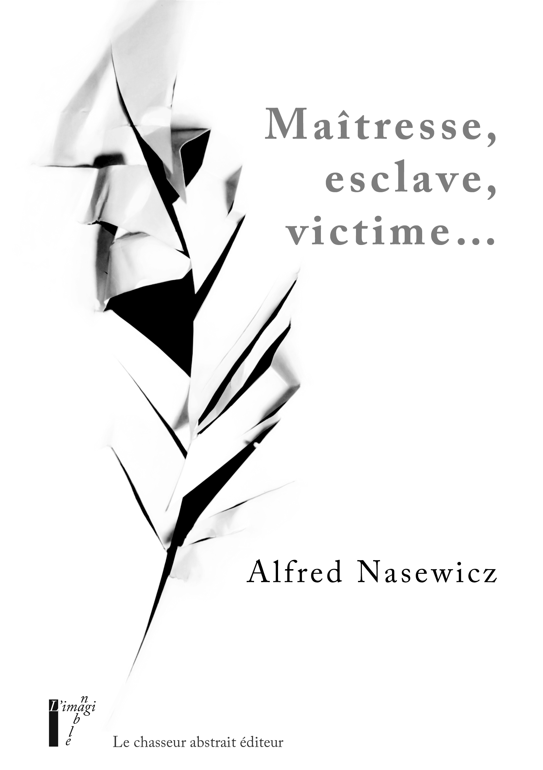 Maîtresse, esclave, vicitme…