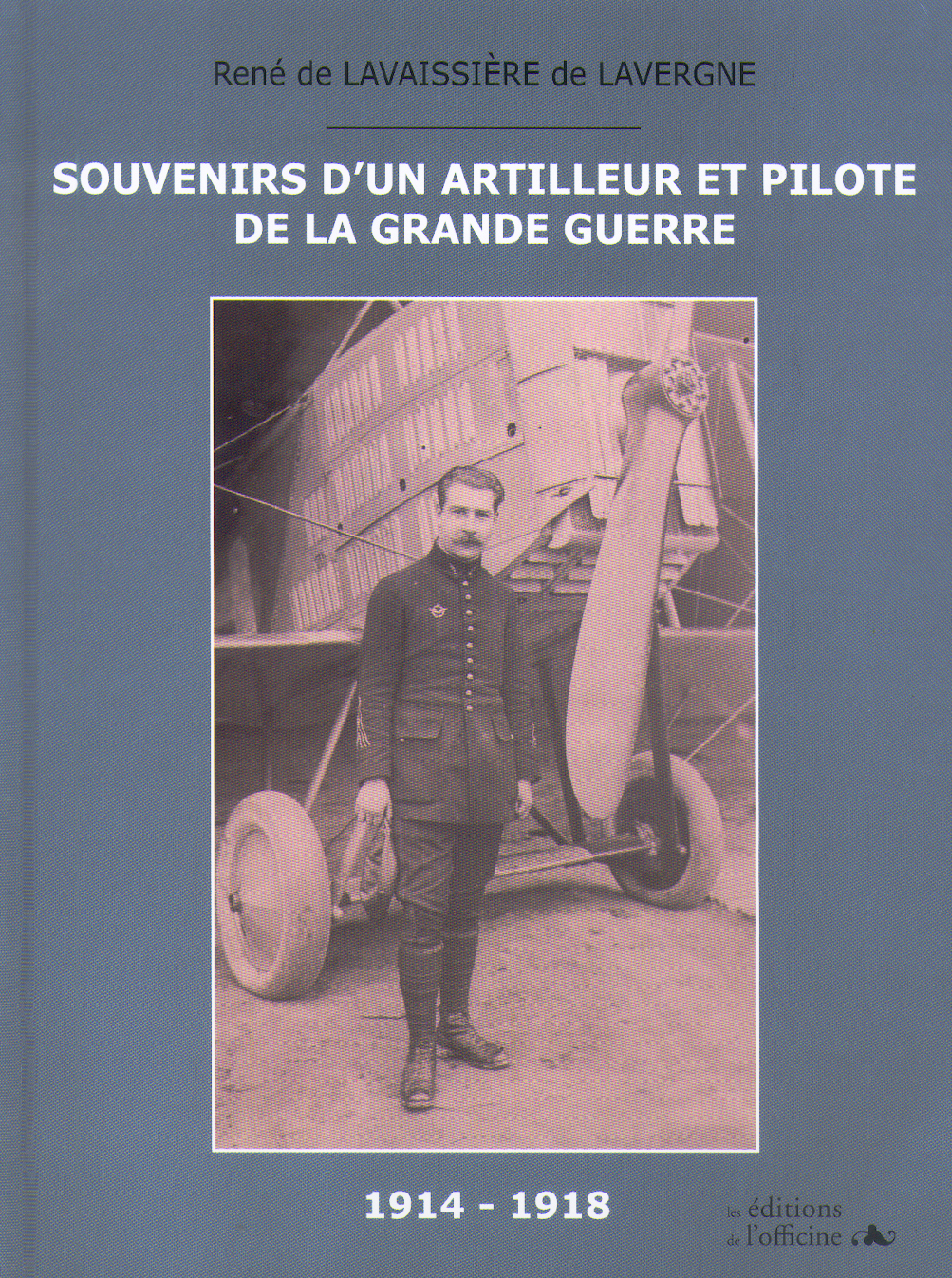 SOUVENIRS D'UN ARTILLEUR et PILOTE de la Grande Guerre 1914/1918