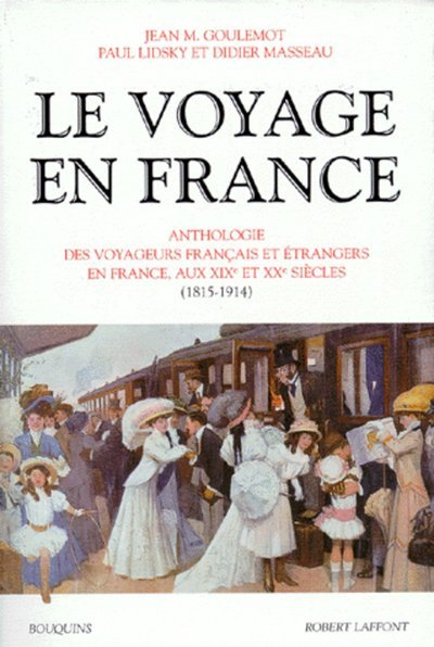 Le voyage en France - tome 2 - du 19ème et du 20ème siècle (1815 - 1914)