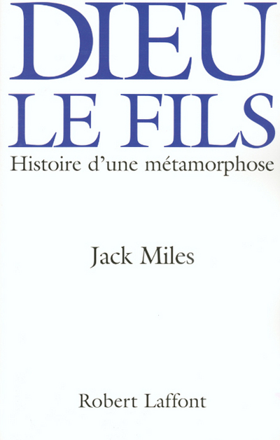 Dieu le Fils - Histoire d'une métamorphose
