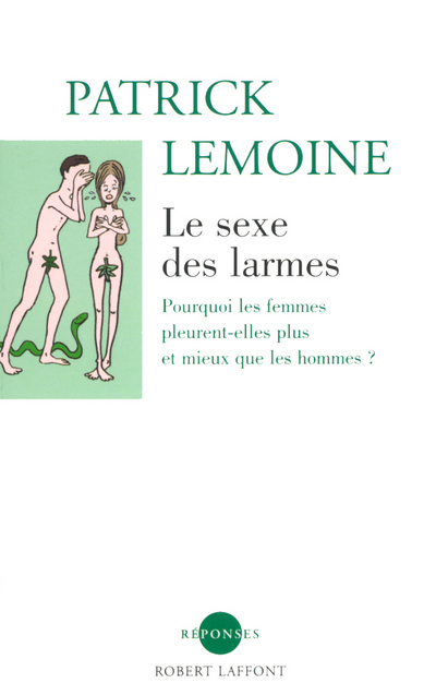 Le sexe des larmes pourquoi les femmes pleurent- elles plus et mieux que les hommes ?