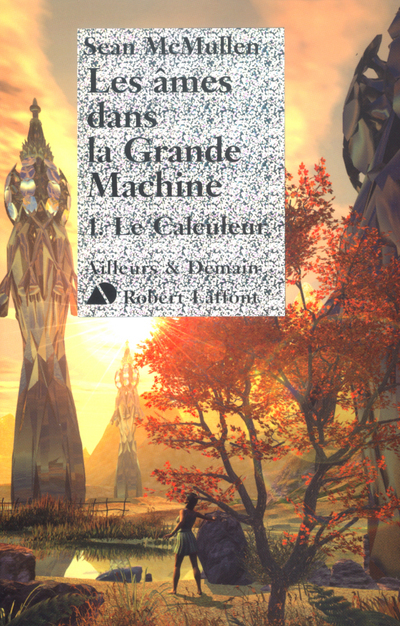 Les âmes dans la grande machine - tome 1 - Le calculeur