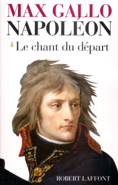 Napoléon - tome 1 - Le chant du départ - 1769-1799