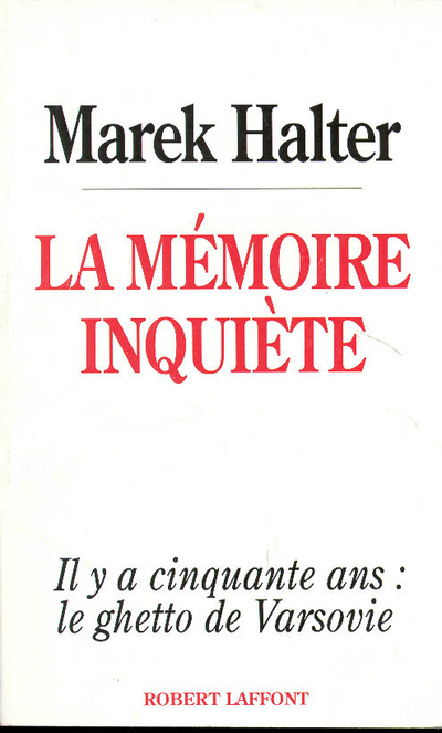 La mémoire inquiète il y a cinquante ans, le ghetto de Varsovie