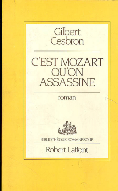C'est mozart qu'on assassine -romanesque