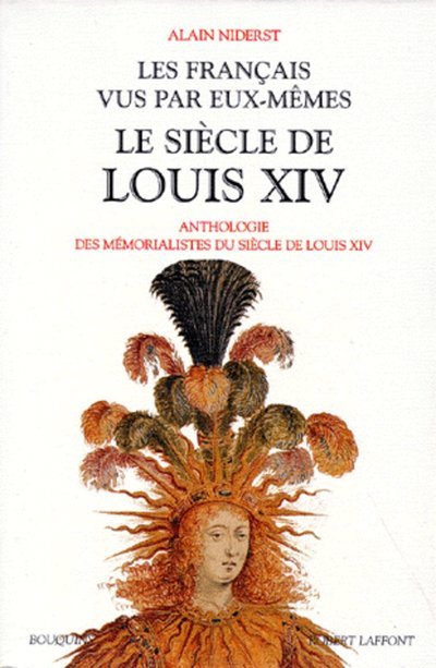 Les Francais vus par eux-mêmes - Le siècle de Louis XIV - tome 1