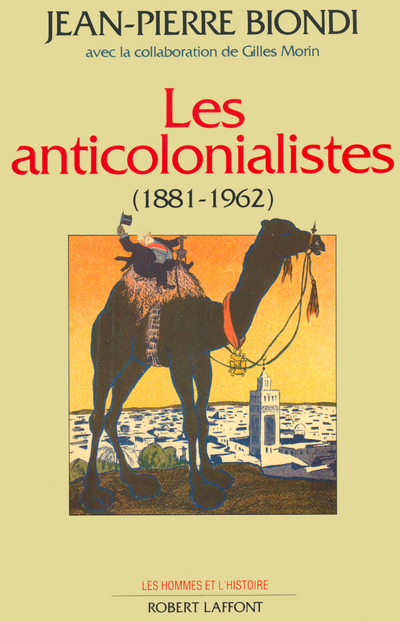 Les anticolonialistes - 1881-1962