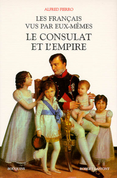 Les Francais vus par eux-mêmes - tome 3 - Le consulat et l'Empire