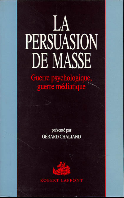 La persuasion de masse guerre psychologique, guerre médiatique