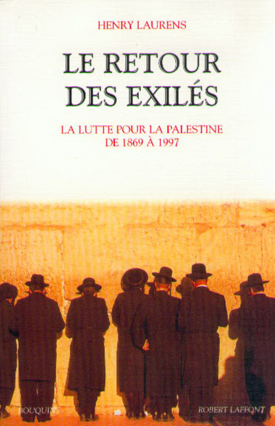 Le retour des exilés la lutte pour la Palestine de 1869 à 1997
