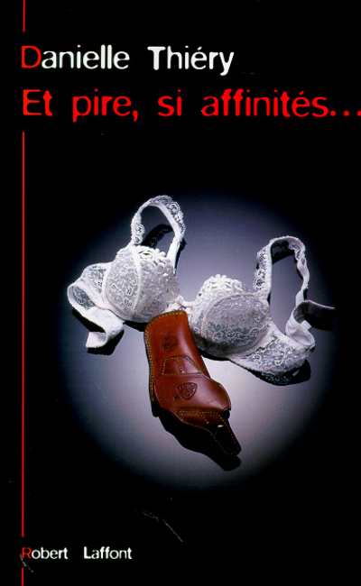 Et pire, si affinités...