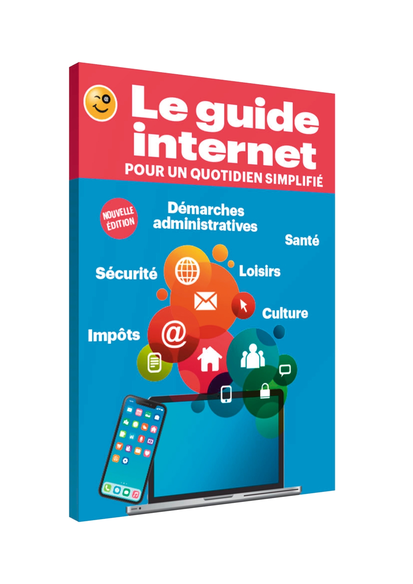 Le guide Internet pour un quotidien simplifié (nouvelle édition)