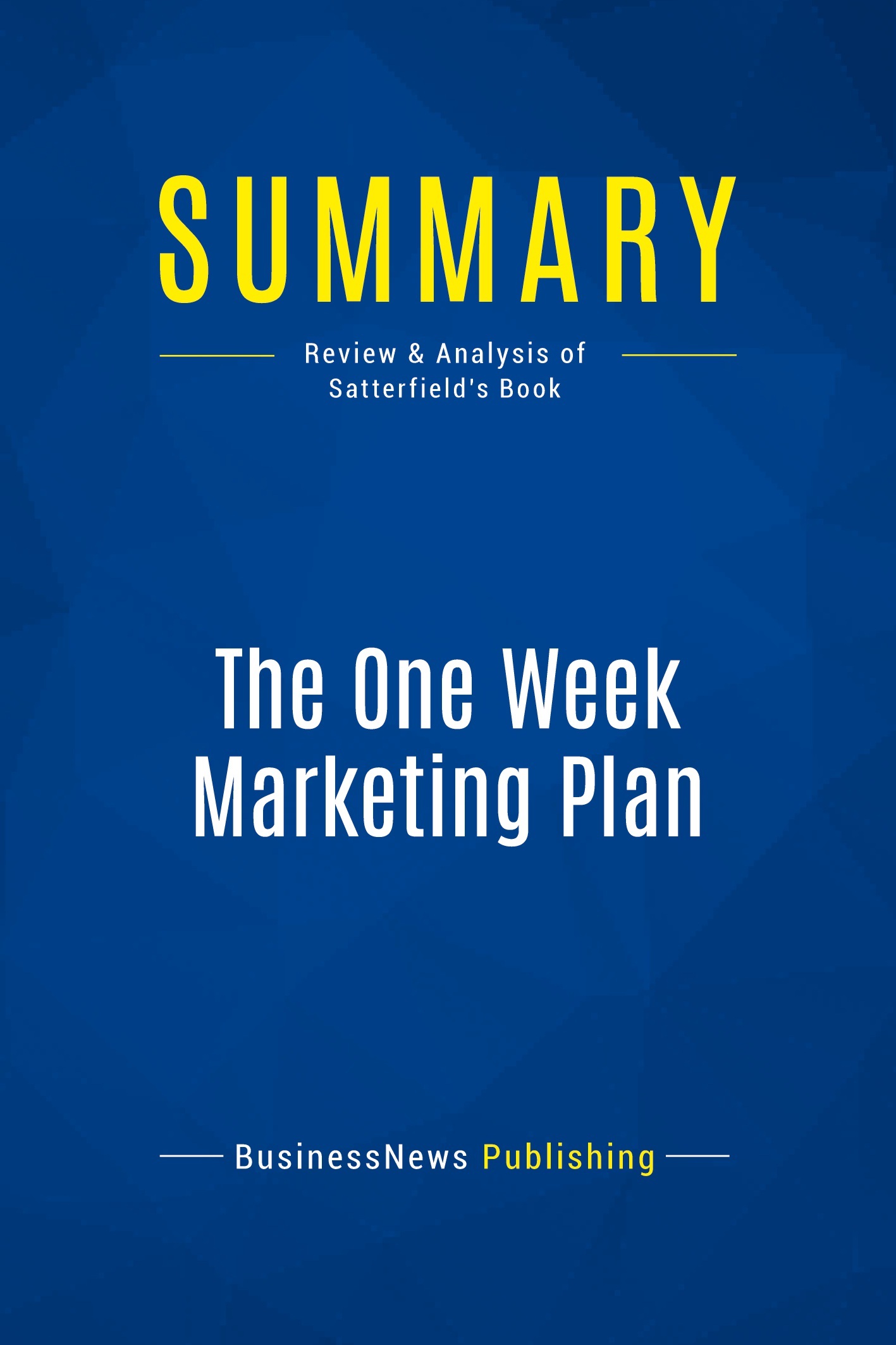 Summary: The One Week Marketing Plan