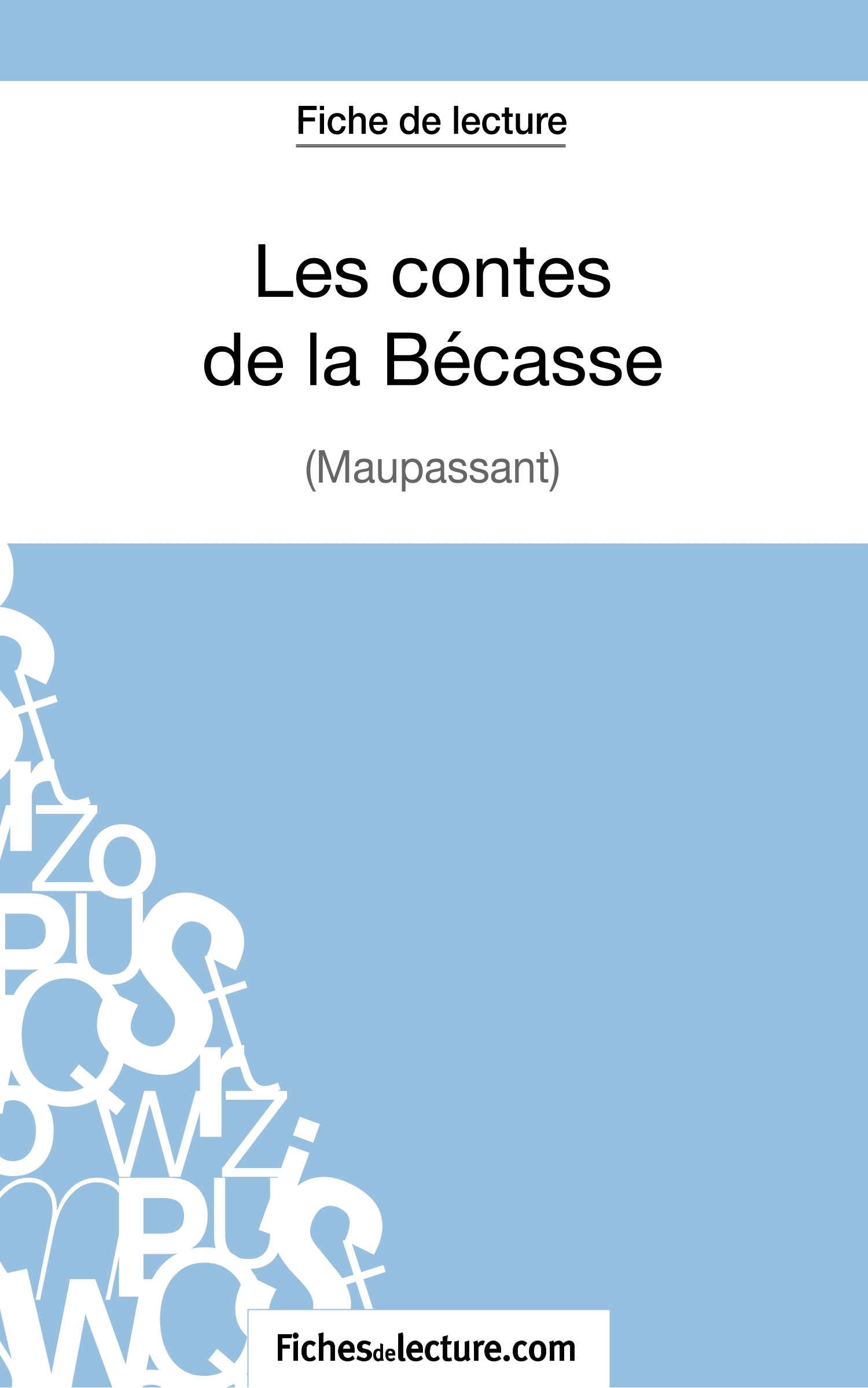 Les contes de la Bécasse de Maupassant (Fiche de lecture)