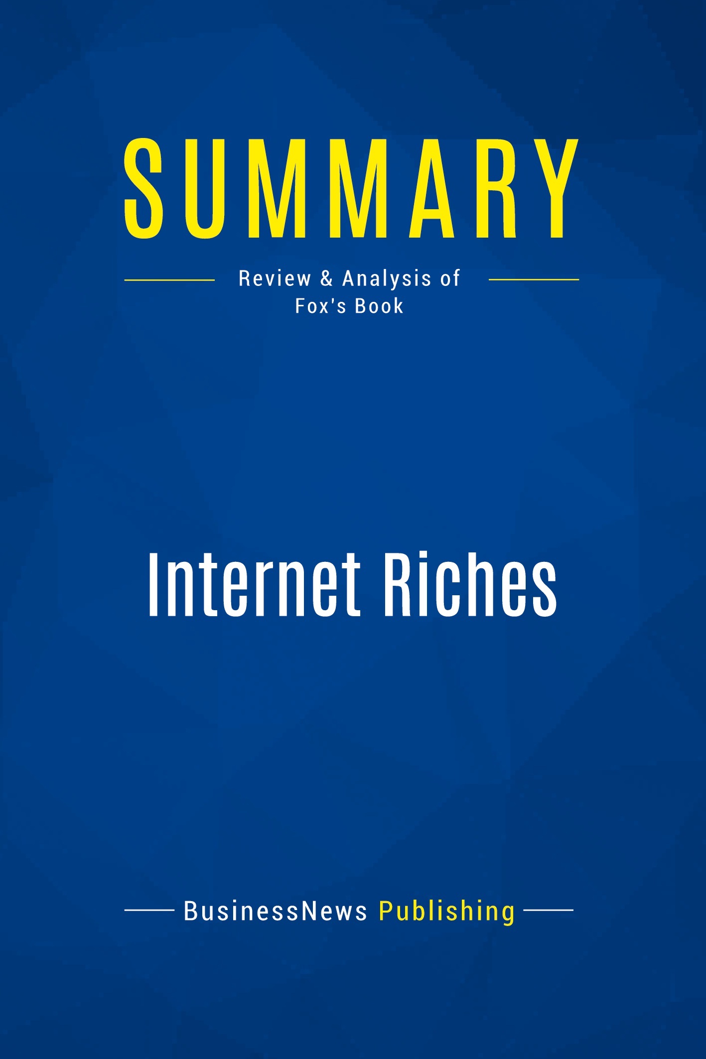 Summary: Internet Riches