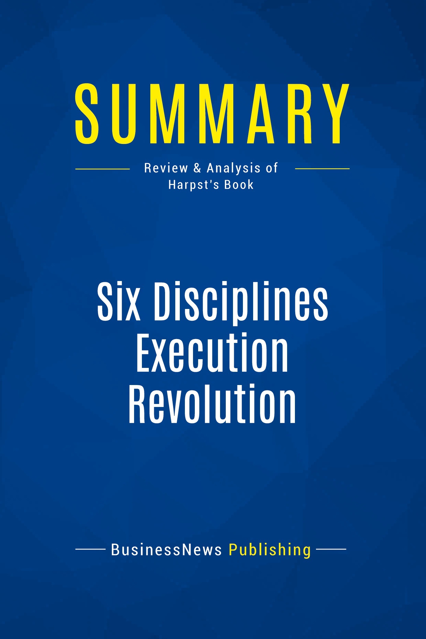 Summary: Six Disciplines Execution Revolution