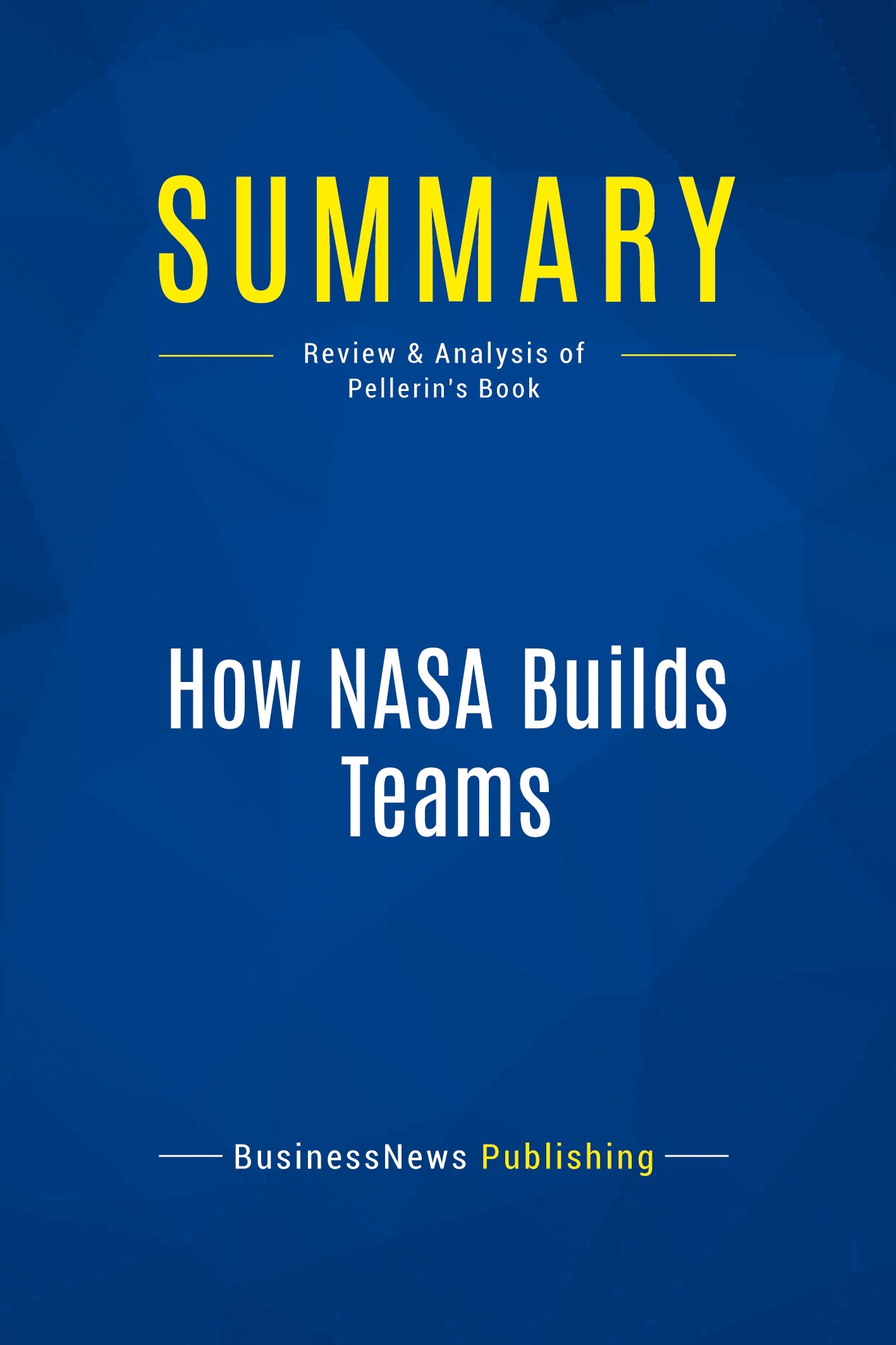 Summary: How NASA Builds Teams
