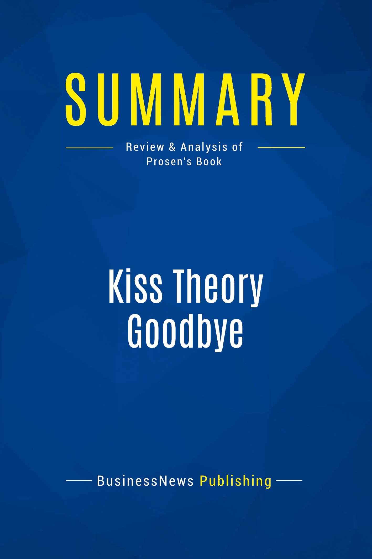 Summary: Kiss Theory Goodbye