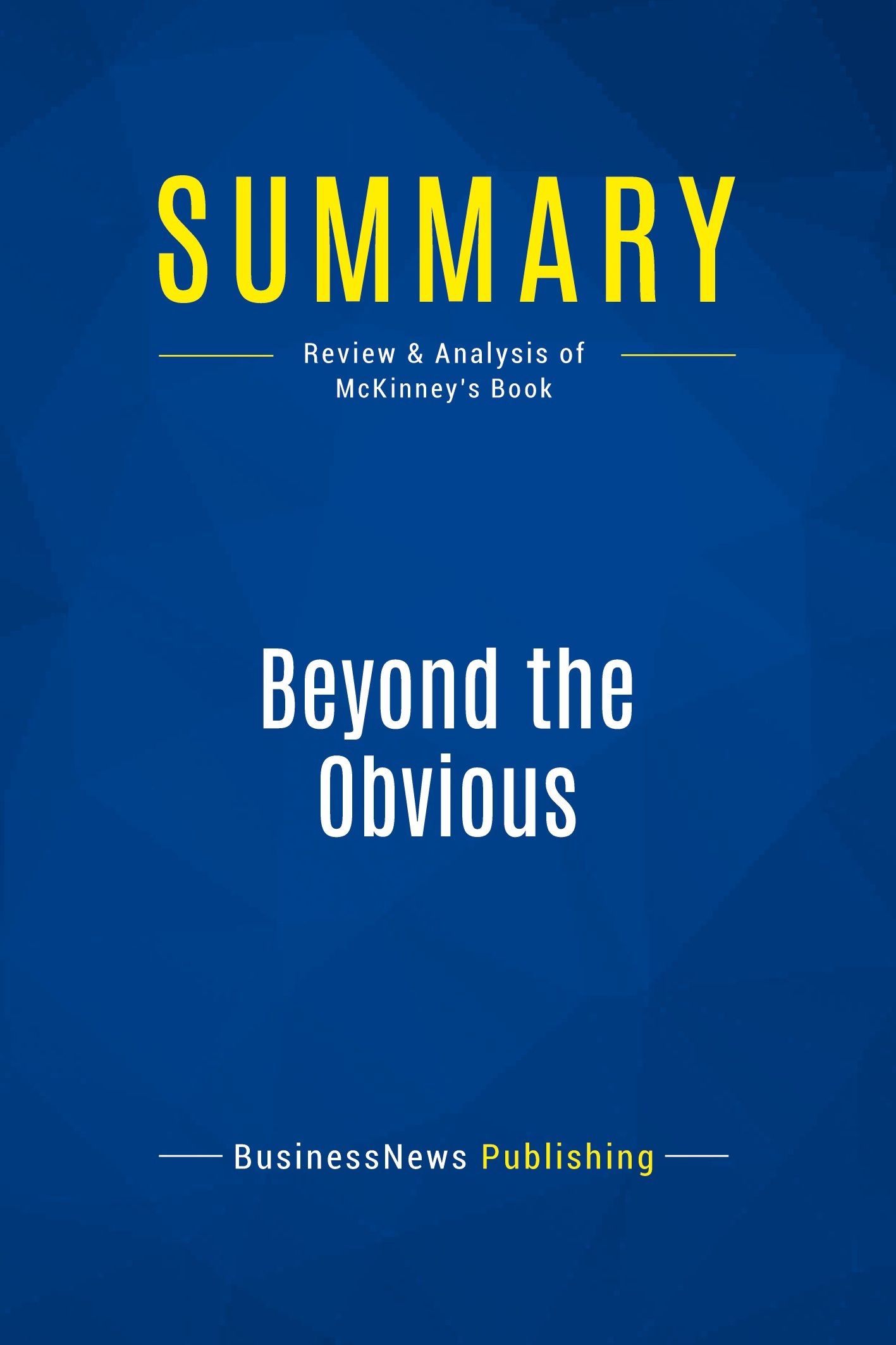 Summary: Beyond the Obvious