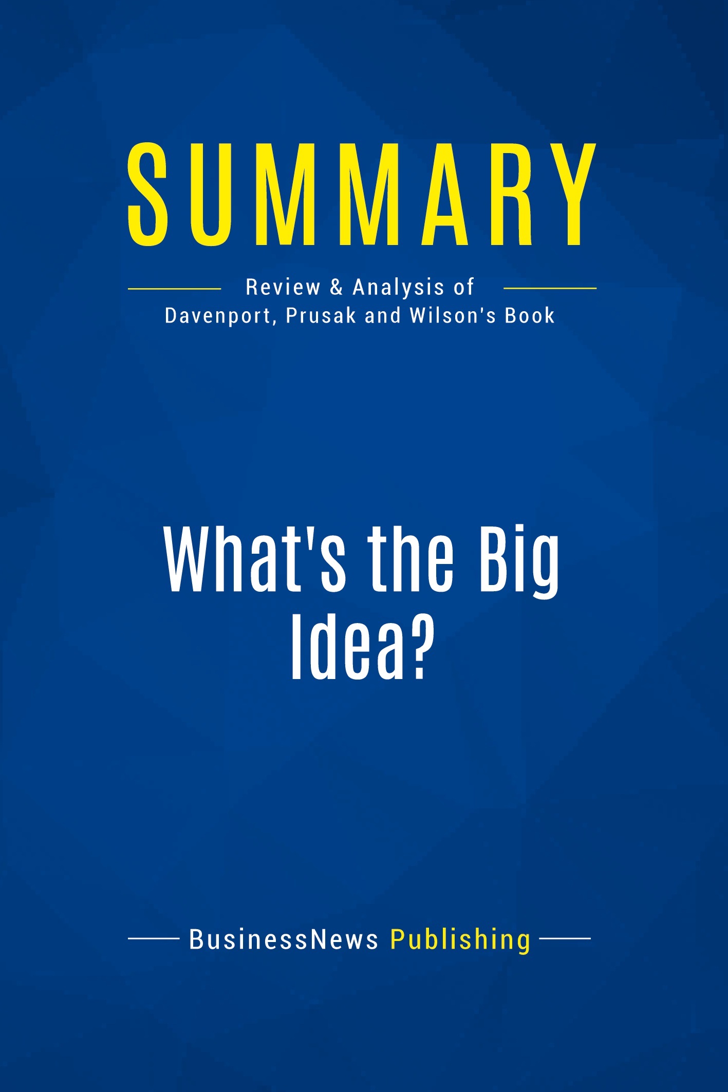 Summary: What's the Big Idea?