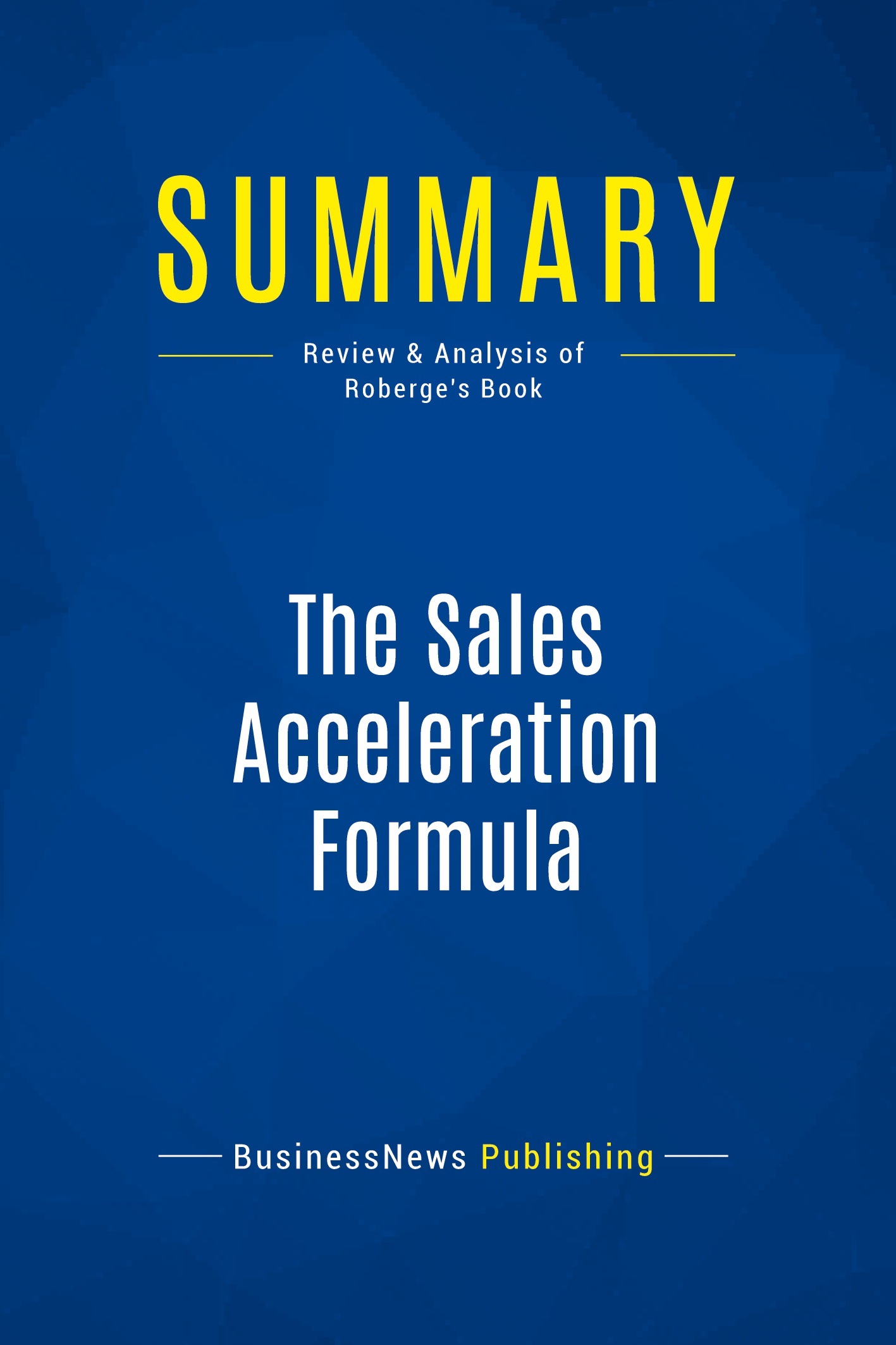 Summary: The Sales Acceleration Formula