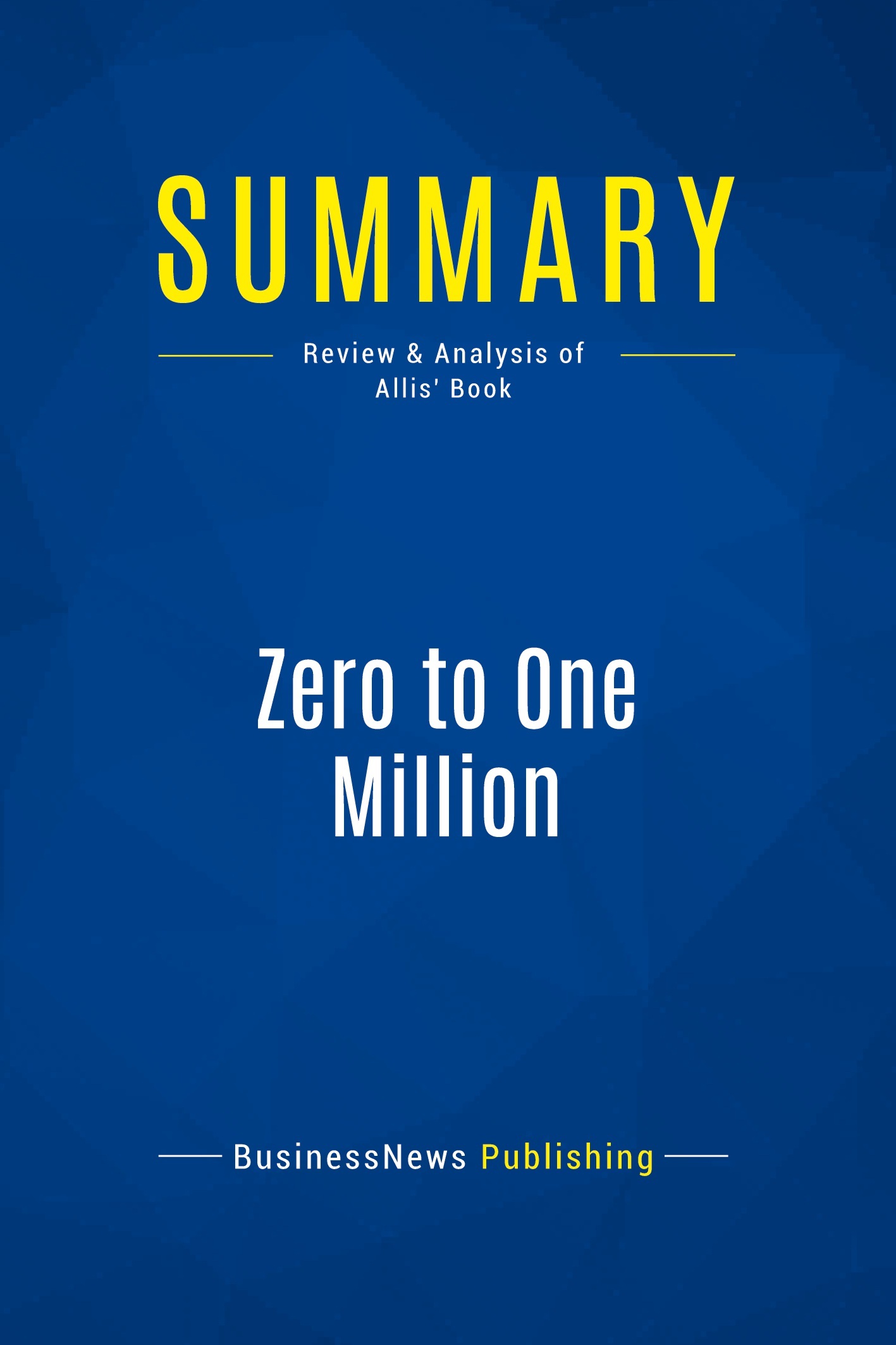 Summary: Zero to One Million