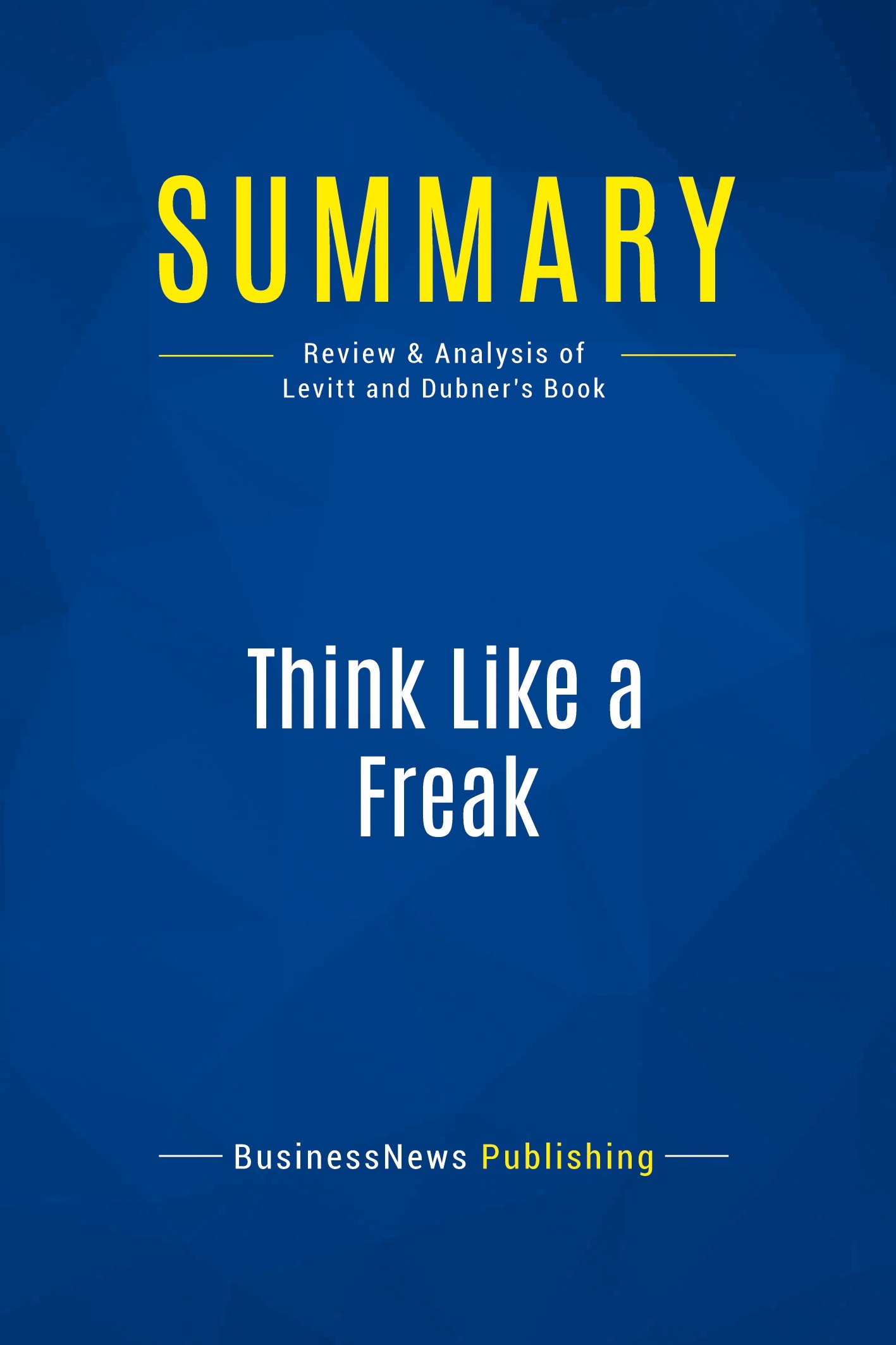Summary: Think Like a Freak