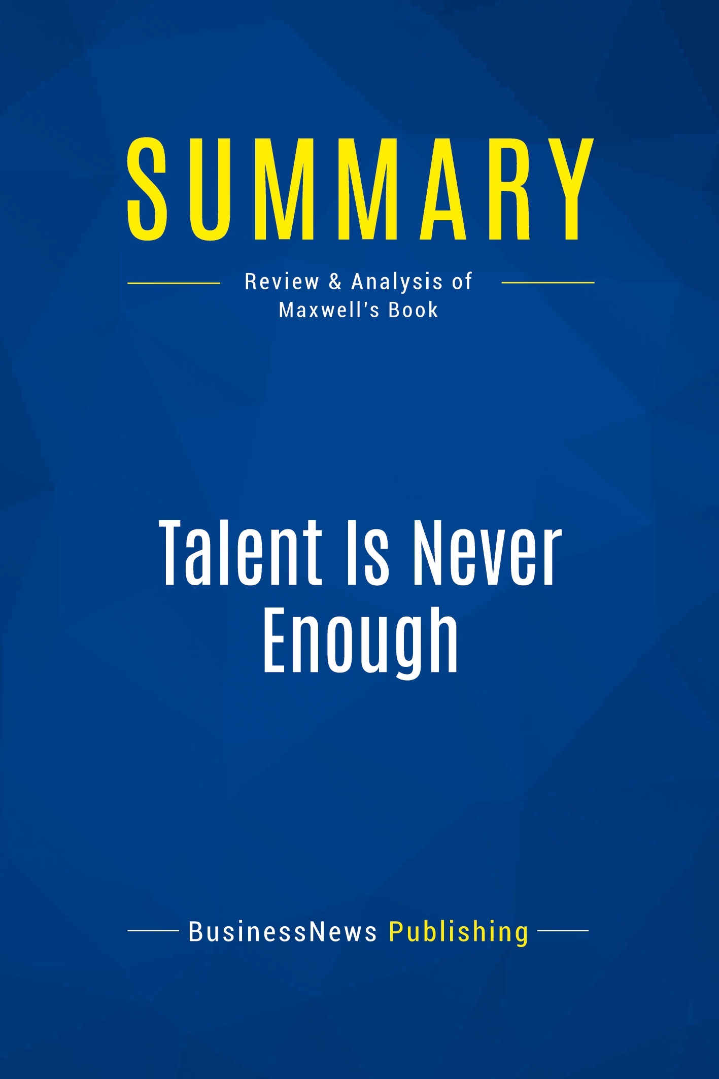 Summary: Talent Is Never Enough