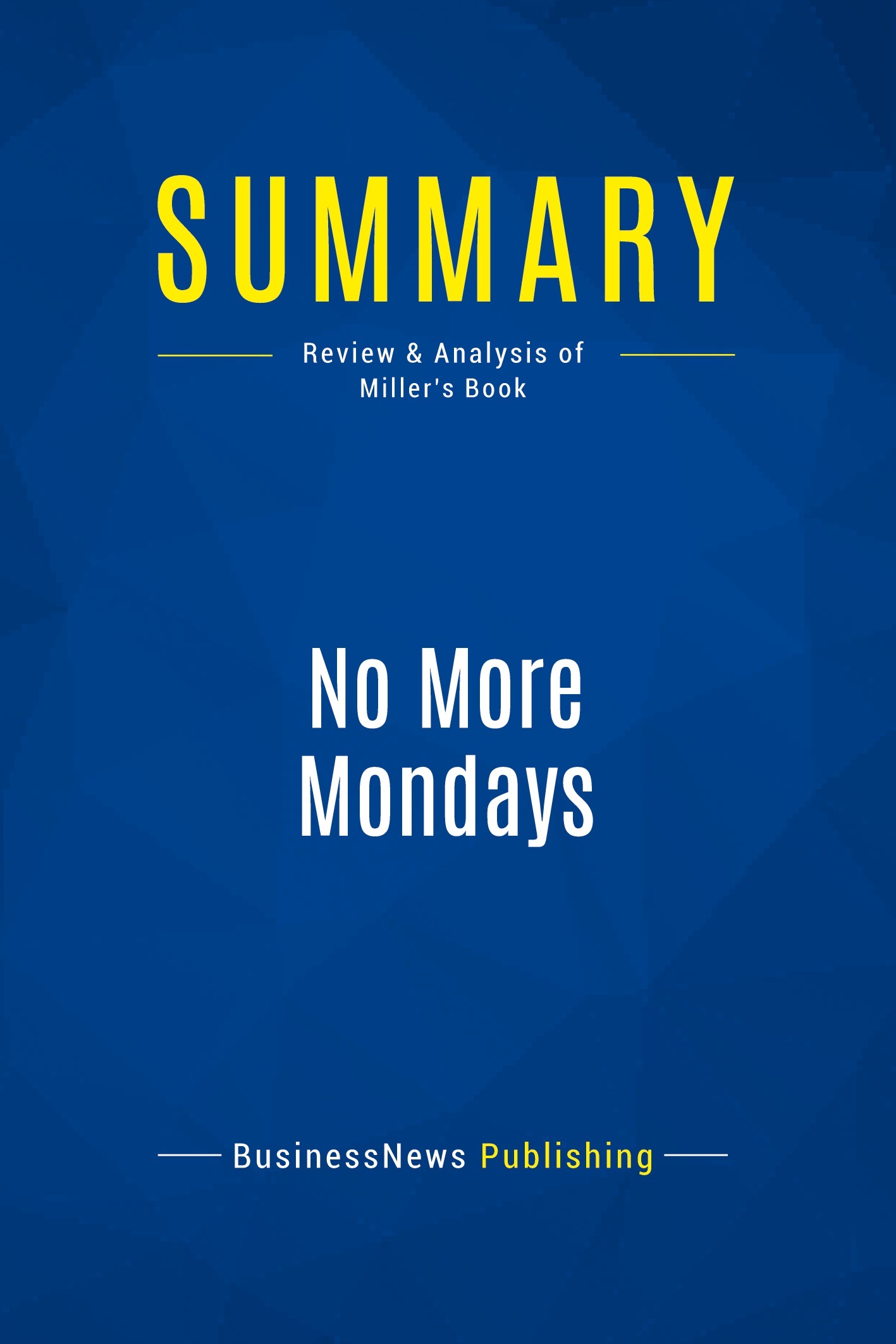 Summary: No More Mondays