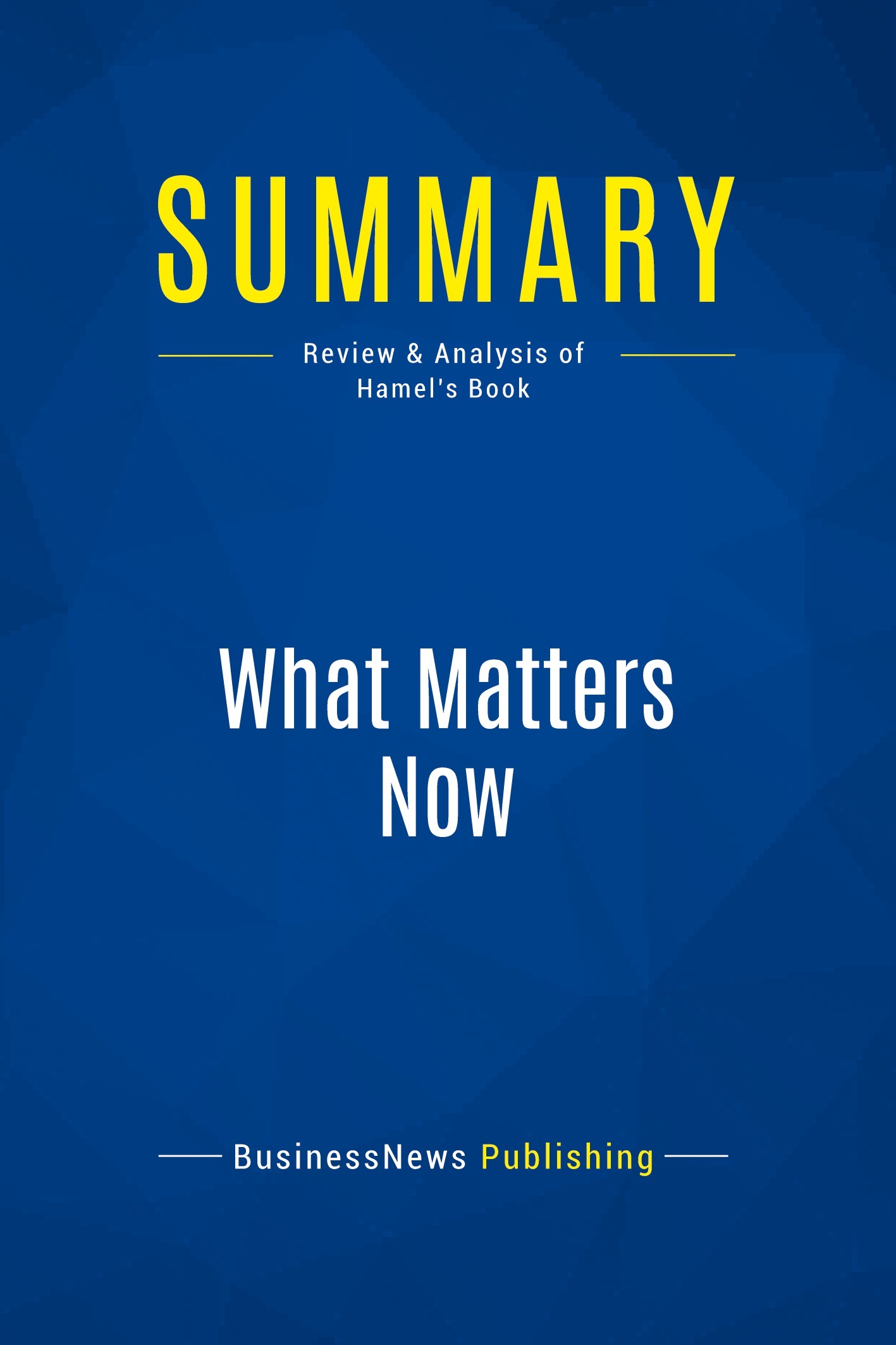 Summary: What Matters Now