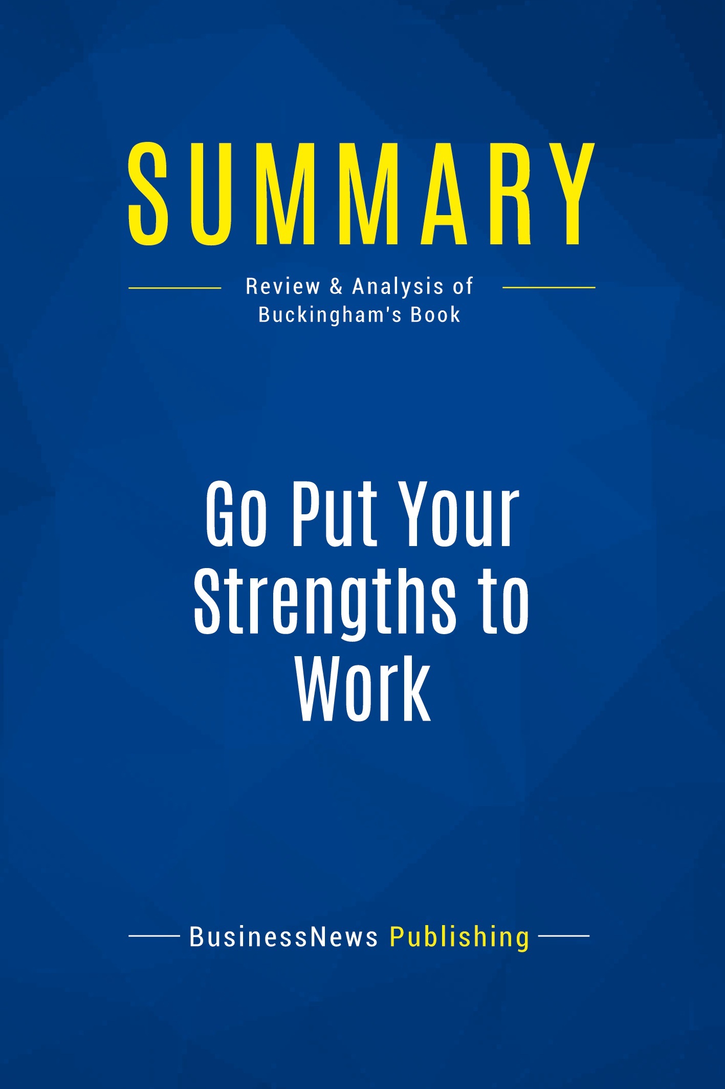 Summary: Go Put Your Strengths to Work