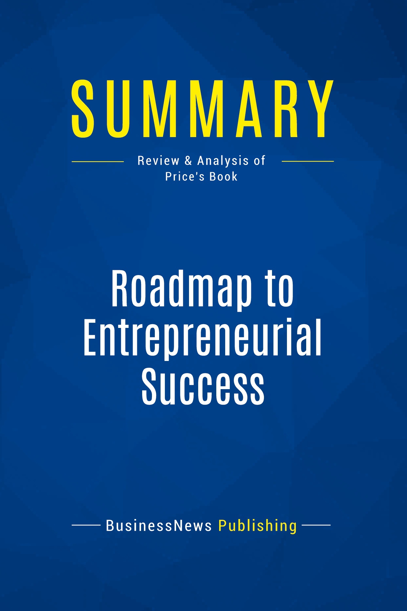 Summary: Roadmap to Entrepreneurial Success