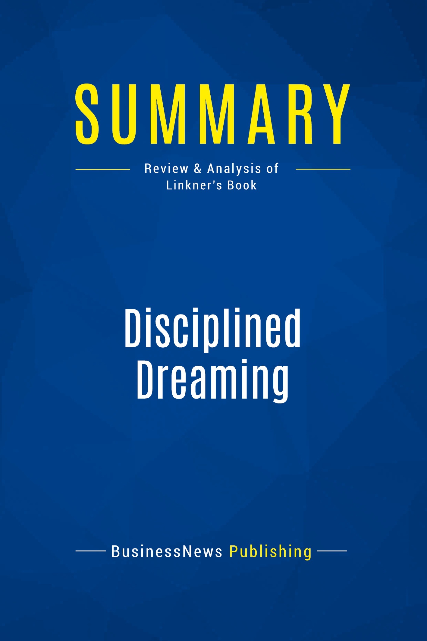 Summary: Disciplined Dreaming