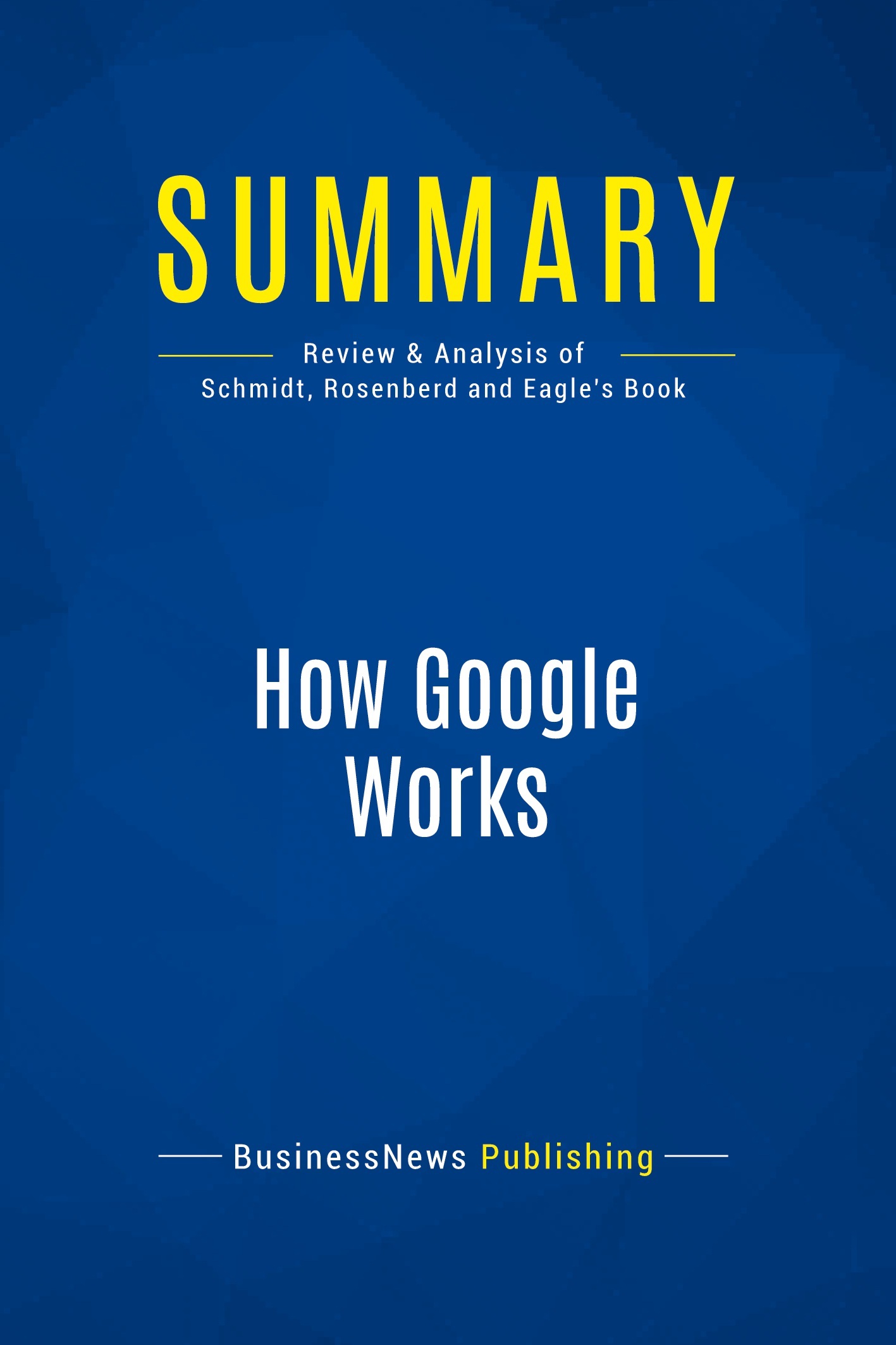 Summary: How Google Works