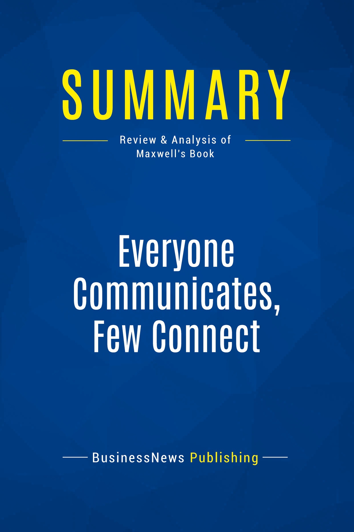 Summary: Everyone Communicates, Few Connect