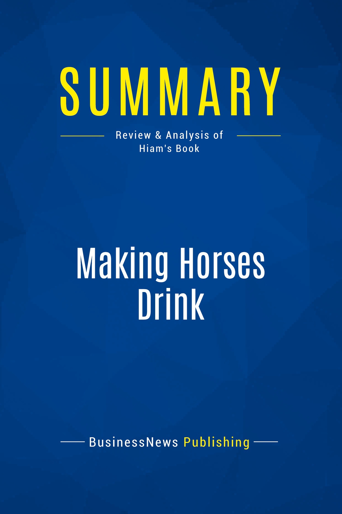 Summary: Making Horses Drink