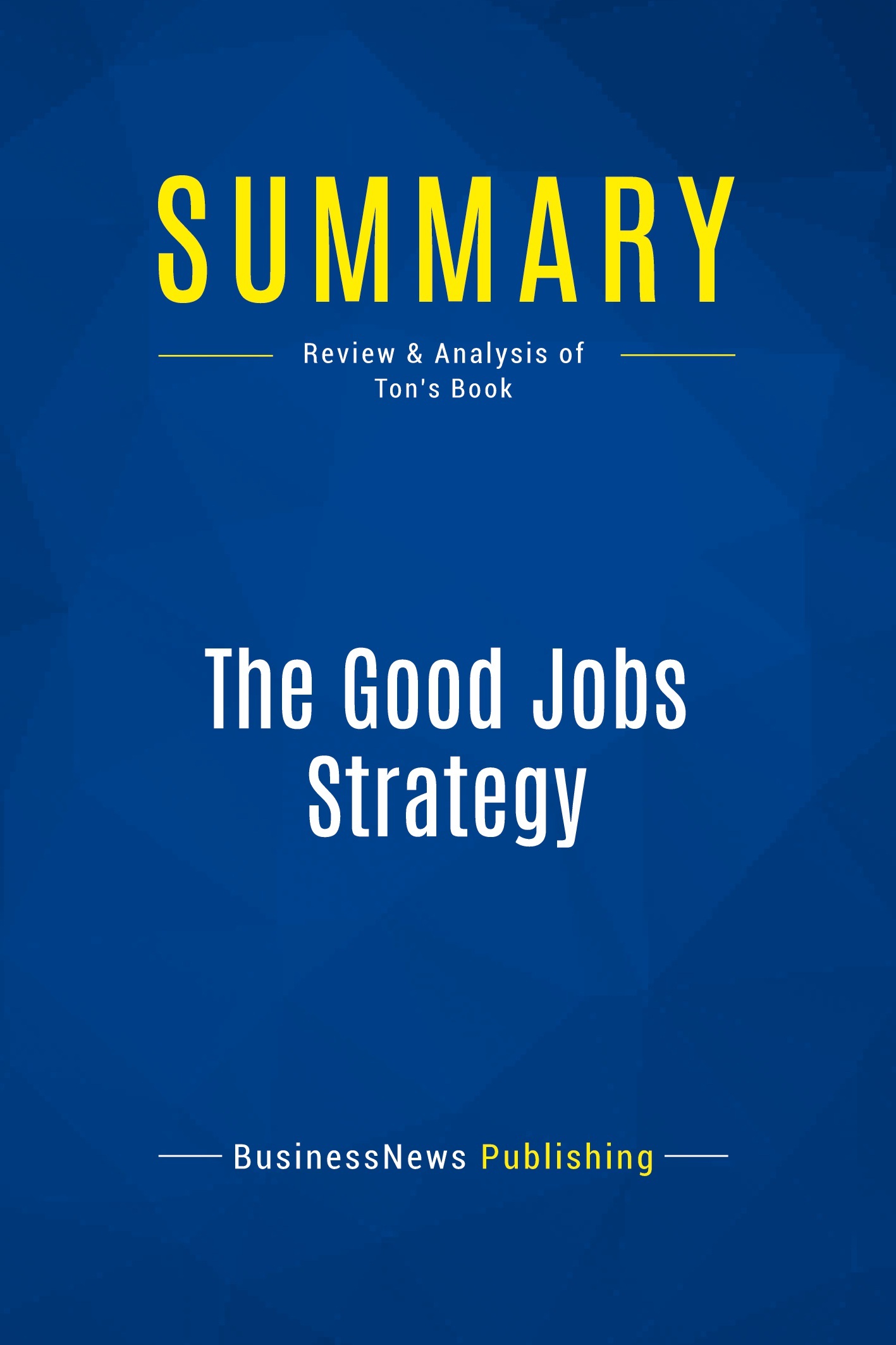 Summary: The Good Jobs Strategy