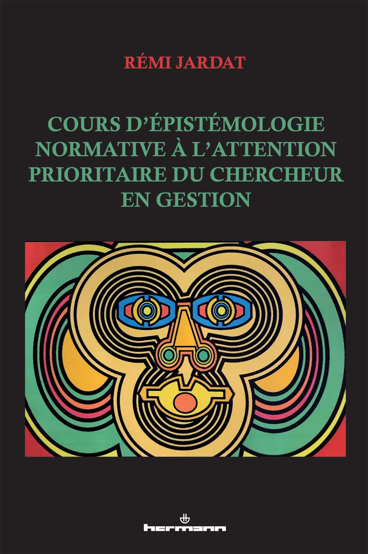 Cours d'épistémologie normative à l'attention prioritaire du chercheur en gestion