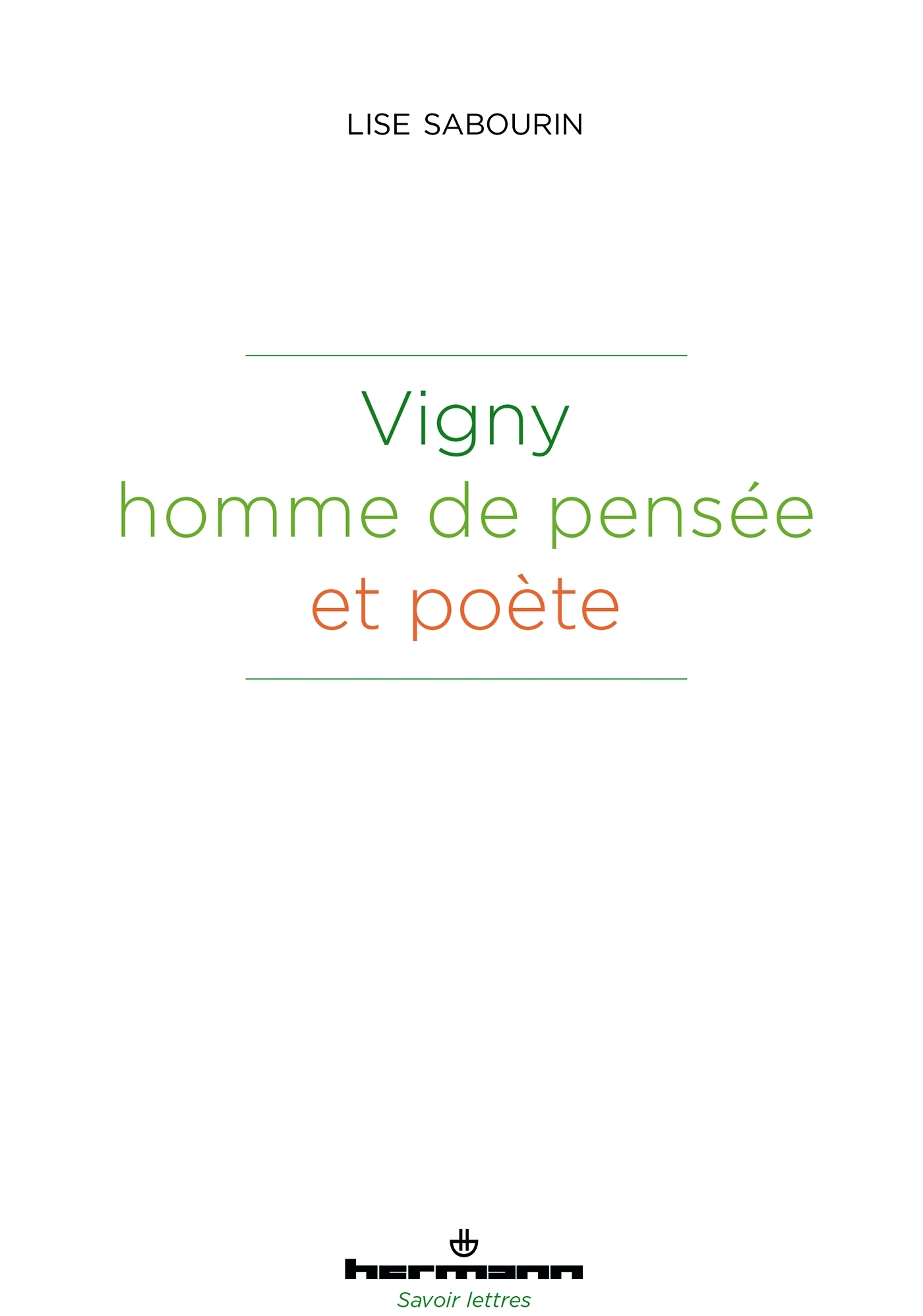 Vigny, homme de pensée et poète