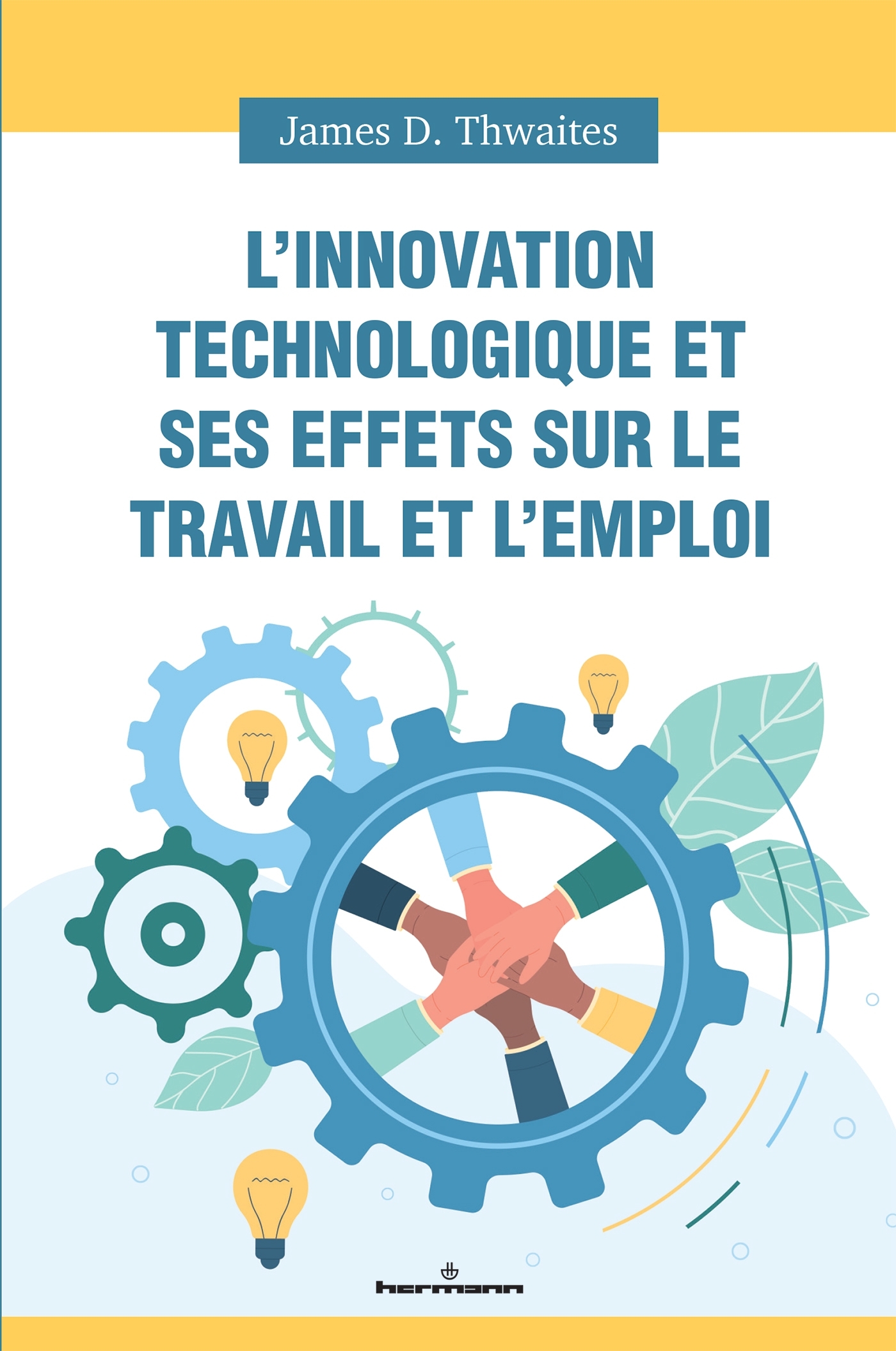 L'innovation technologique et ses effets sur le travail et l'emploi