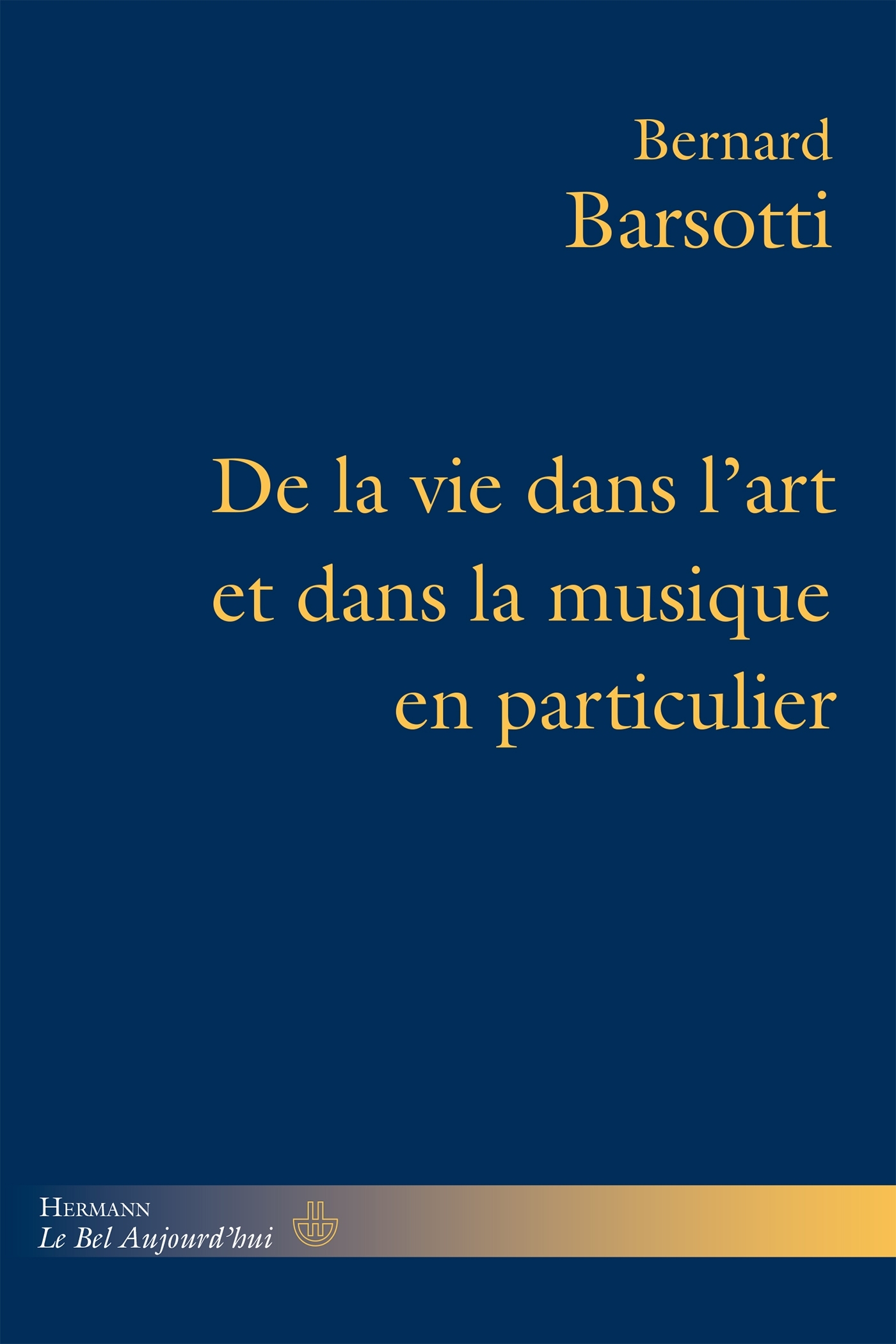 De la vie dans l'art et dans la musique en particulier