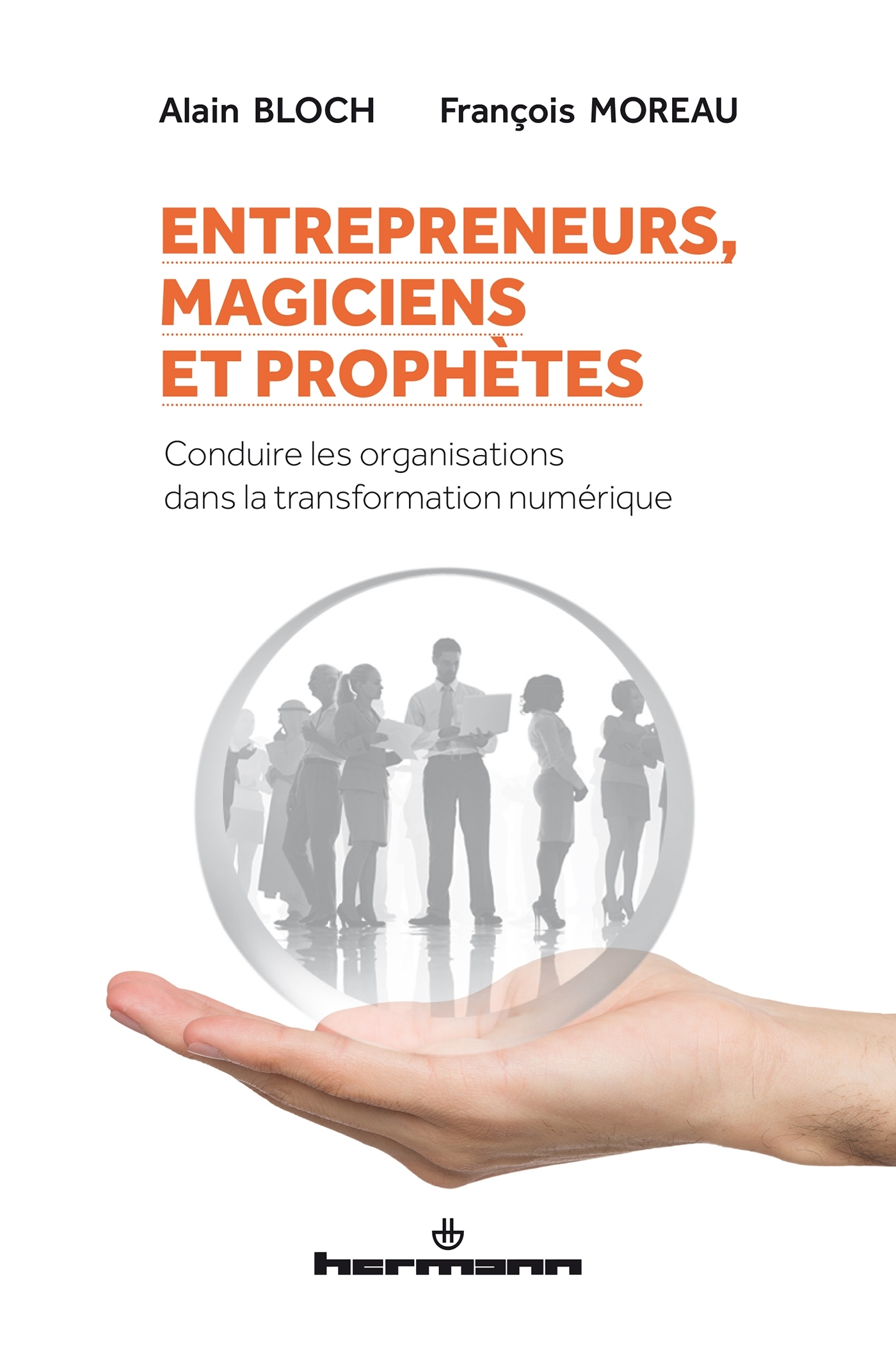 Entrepreneurs, magiciens et prophètes