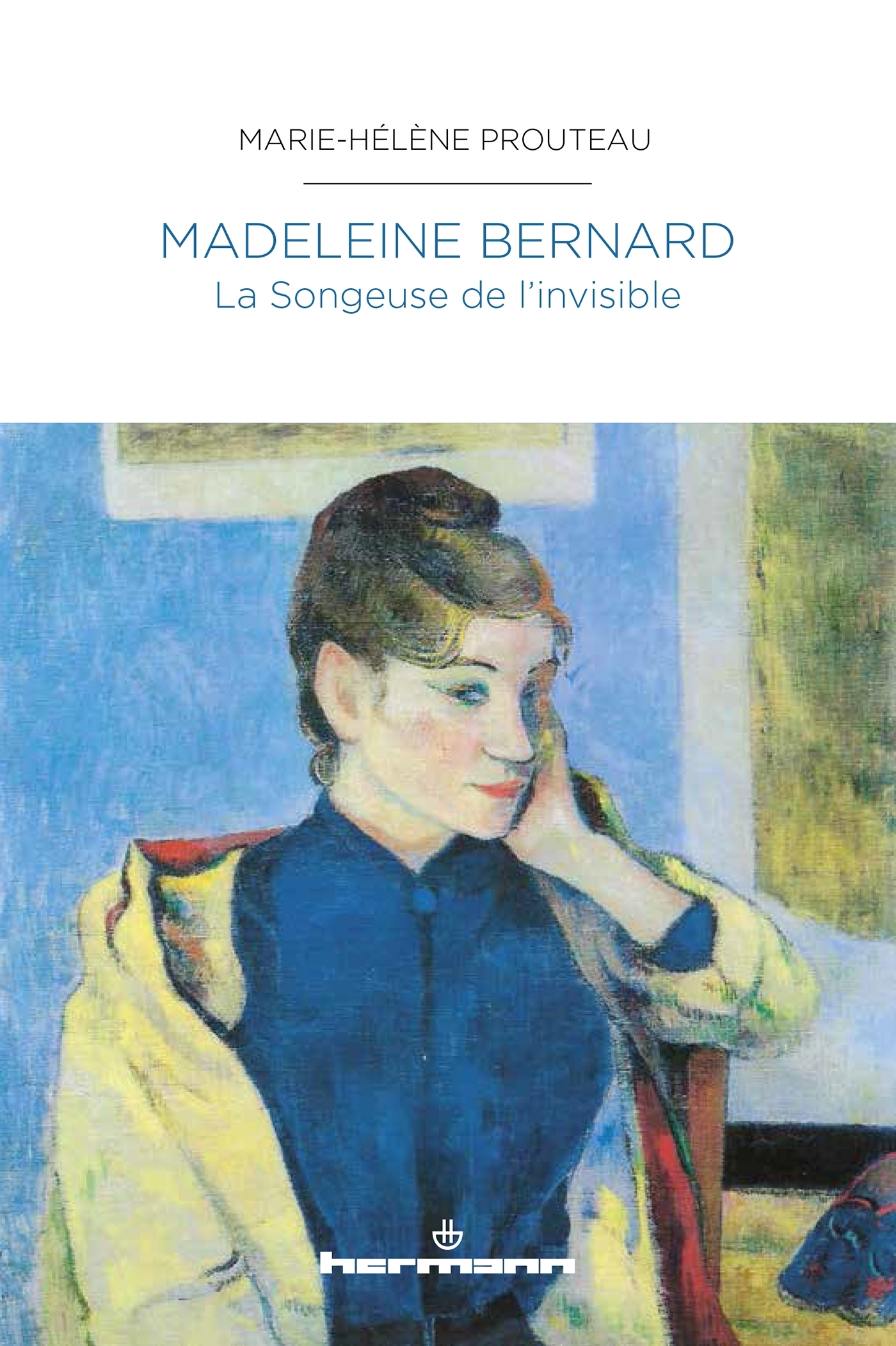 Madeleine Bernard - La Songeuse de l'invisible